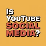 Is YouTube Social Media